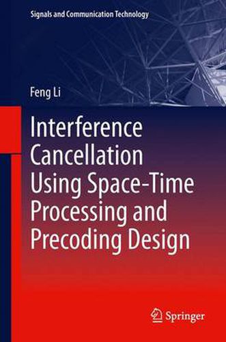 Cover image for Interference Cancellation Using Space-Time Processing and Precoding Design