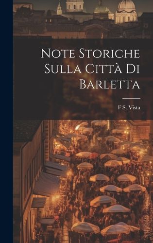 Cover image for Note Storiche Sulla Citta Di Barletta
