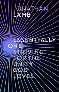 Cover image for Essentially One: Striving for the Unity God Loves