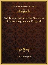 Cover image for Sufi Interpretations of the Quatrains of Omar Khayyam and Fitzgerald