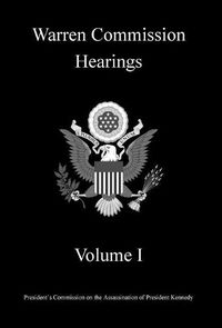 Cover image for Warren Commission Hearings: Volume I