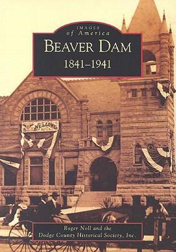 Cover image for Beaver Dam 1841-1941