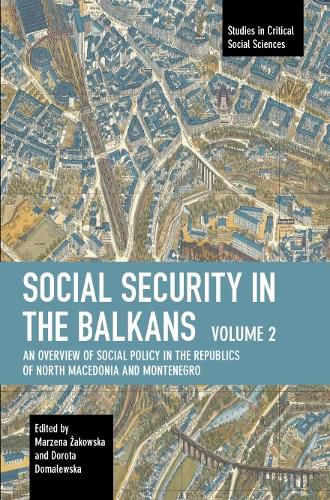 Cover image for Social Security in the Balkans - Volume 2: An Overview of Social Policy in the Republics of North Macedonia and Montenegro