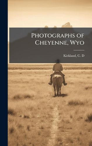 Cover image for Photographs of Cheyenne, Wyo
