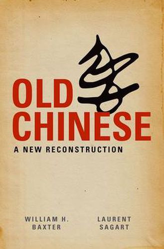 Cover image for Old Chinese: A New Reconstruction