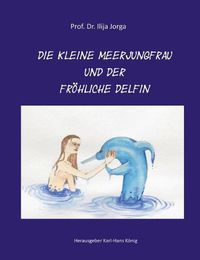 Cover image for Die kleine Meerjungfrau und der froehliche Delfin