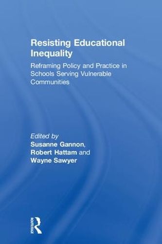 Cover image for Resisting Educational Inequality: Reframing Policy and Practice in Schools Serving Vulnerable Communities