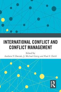 Cover image for International Conflict and Conflict Management