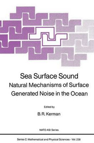 Sea Surface Sound: Natural Mechanisms of Surface Generated Noise in the Ocean