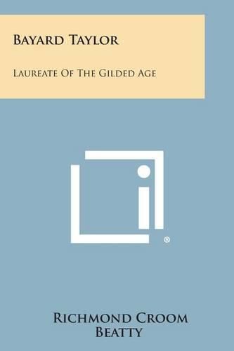 Cover image for Bayard Taylor: Laureate of the Gilded Age