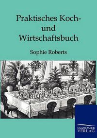Cover image for Praktisches Koch- und Wirtschaftsbuch