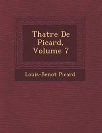 Cover image for Th Atre de Picard, Volume 7