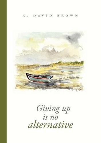 Cover image for Giving up is no alternative