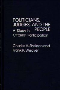 Cover image for Politicians, Judges, and the People: A Study in Citizens' Participation