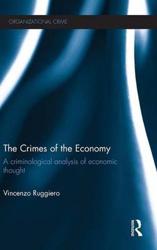 Cover image for The Crimes of the Economy: A criminological analysis of economic thought