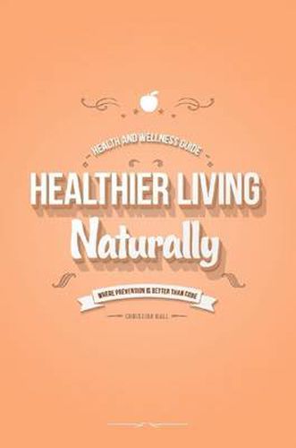 Cover image for Healthier Living Naturally: Health and Wellness Guide