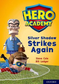 Cover image for Hero Academy: Oxford Level 9, Gold Book Band: Silver Shadow Strikes Again