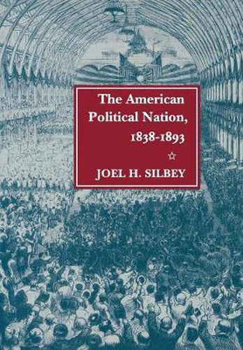 The American Political Nation, 1838-1893