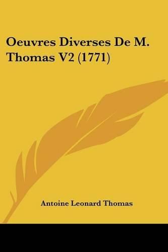 Oeuvres Diverses de M. Thomas V2 (1771)