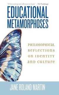 Cover image for Educational Metamorphoses: Philosophical Reflections on Identity and Culture