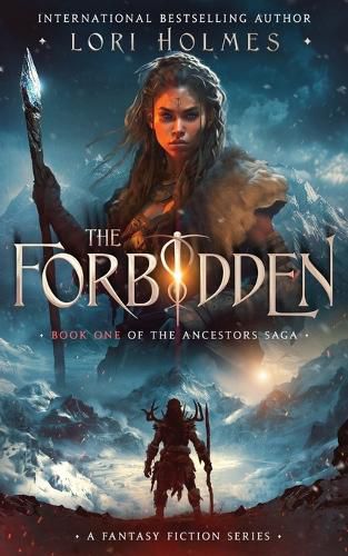 Cover image for The Forbidden: Book 1 of The Ancestors Saga, A Fantasy Romance Series