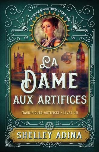 Cover image for La Dame aux artifices: Un roman d'aventures steampunk