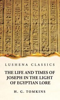 Cover image for The Life and Times of Joseph in the Light of Egyptian Lore