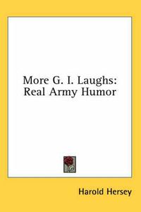 Cover image for More G. I. Laughs: Real Army Humor