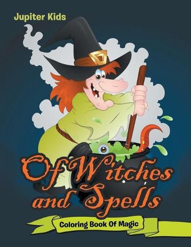 Cover image for Of Witches and Spells: Coloring Book Of Magic