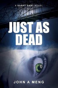 Cover image for Just As Dead: A Harry Gant Novel