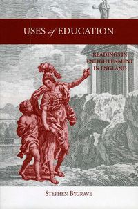 Cover image for Uses of Education: Readings in Enlightenment in England