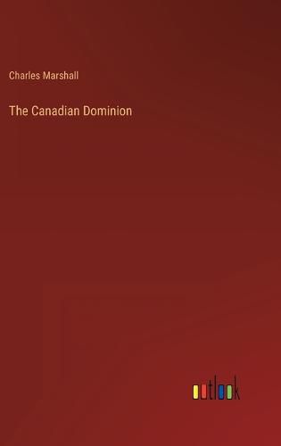 Cover image for The Canadian Dominion
