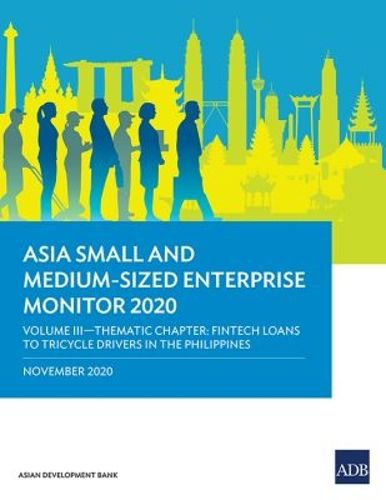 Cover image for Asia Small and Medium-Sized Enterprise Monitor 2020 - Volume III: Thematic Chapter - Fintech Loans to Tricycle Drivers in the Philippines