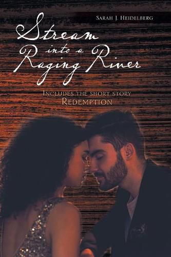 Cover image for Stream into a Raging River: Includes the Short Story Redemption