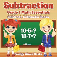 Cover image for Subtraction Grade 1 Math Essentials - Children's Arithmetic Books