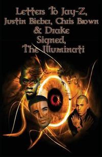 Cover image for Letters to Jay-Z, Justin Bieber, Chris Brown, & Drake, Signed, The Illuminati