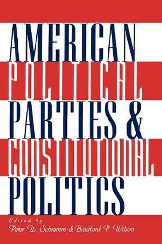 American Political Parties and Constitutional Politics