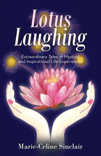 Cover image for Lotus Laughing: Extraordinary Tales of Mystical and Inspirational Life Experiences