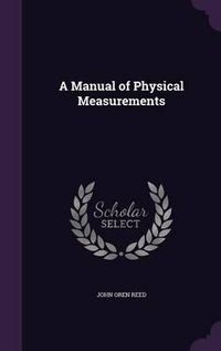 Cover image for A Manual of Physical Measurements