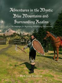 Cover image for Adventures in the Mystic Blue Mountains and Surrounding Realms: A Campaign for Beginning Roleplaying Adventurers