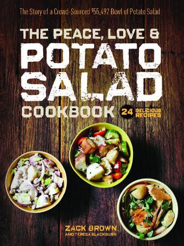 Cover image for The Peace, Love & Potato Salad Cookbook: 24 Delicious Recipes & the Story of a Crowd Sourced $55,492 Bowl of Potato Salad