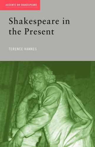 Cover image for Shakespeare in the Present