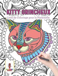 Cover image for Kitty Grincheux: Livre de Coloriage pour la Maternelle