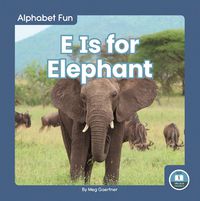 Cover image for Alphabet Fun: E is for Elephant