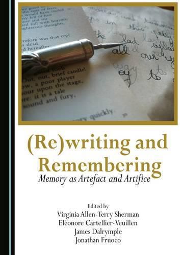 (Re)writing and Remembering: Memory as Artefact and Artifice