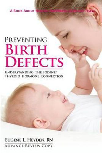 Cover image for Preventing Birth Defects: Understanding the Iodine/Thyroid Hormone Connection