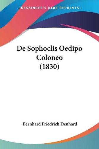 Cover image for de Sophoclis Oedipo Coloneo (1830)