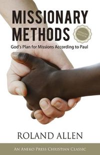 Cover image for Missionary Methods: God's Plan for Missions According to Paul
