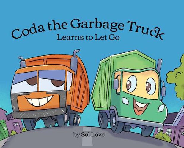 Cover image for Coda the Garbage Truck: Learns to Let Go