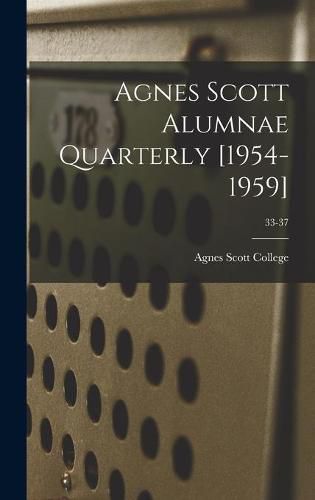 Cover image for Agnes Scott Alumnae Quarterly [1954-1959]; 33-37